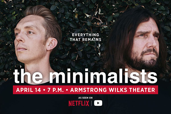 The Minimalists with information that their show is April 14 at 7 p.m. at Armstrong Wilks Theater